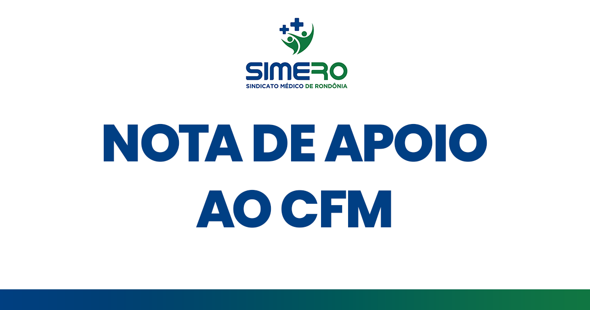 SIMERO manifesta apoio institucional ao CFM e reforça defesa da autonomia e da fiscalização médica